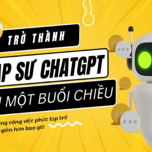 Trở thành Pháp sư ChatGPT sau một buổi chiều