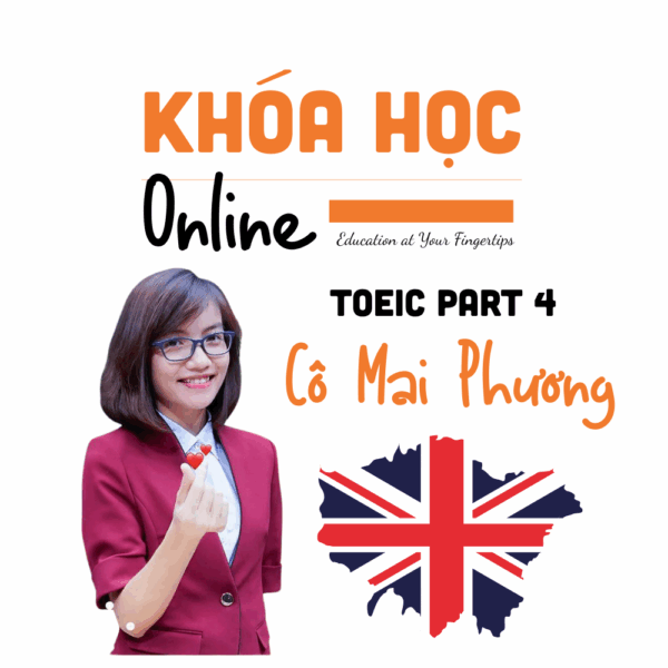 TOEIC 450 – 600 Part 4 Cô Mai Phương