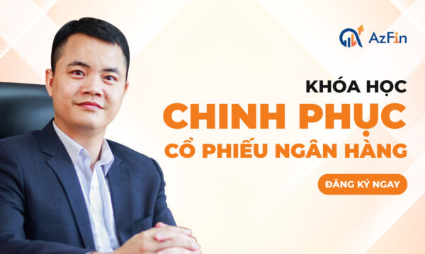 Khóa học chinh phục cổ phiếu ngân hàng – Đầu tư thông minh ngành ngân hàng Việt Nam