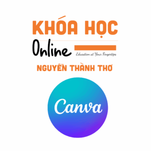 Làm chủ Canva từ cơ bản đến nâng cao - Nguyễn Thành Thơ