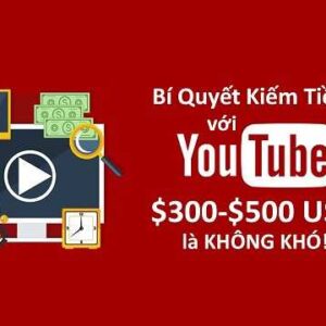 Khóa học bí quyết kiếm tiền trên YouTube của Vương Mạnh Hoàng
