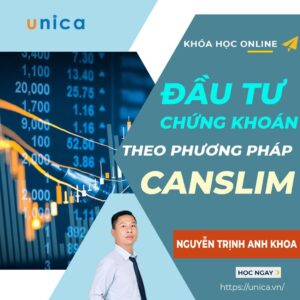 Đầu Tư Chứng Khoán Theo Phương Pháp CANSLIM – Khóa học chứng khoán online
