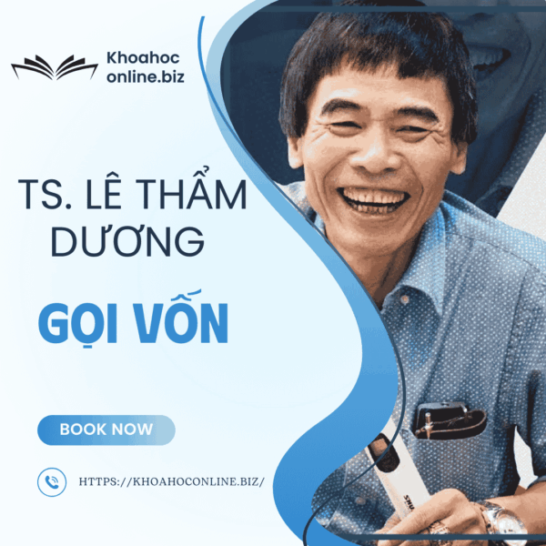 Khóa học Gọi vốn – TS. Lê Thẩm Dương