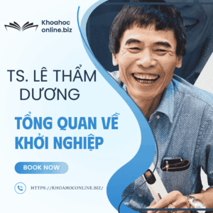 Khóa học khởi nghiệp TS Lê Thẩm Dương