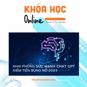 Khóa học ChatGPT kiếm tiền 2023 – Nguyễn Phước Vĩnh Hưng