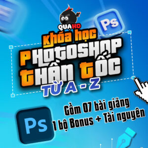 Khóa học Photoshop Thần Tốc A-Z cùng giảng viên Quạ HD