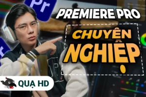 Khóa học Premiere Pro Quạ HD 2024 biên tập video