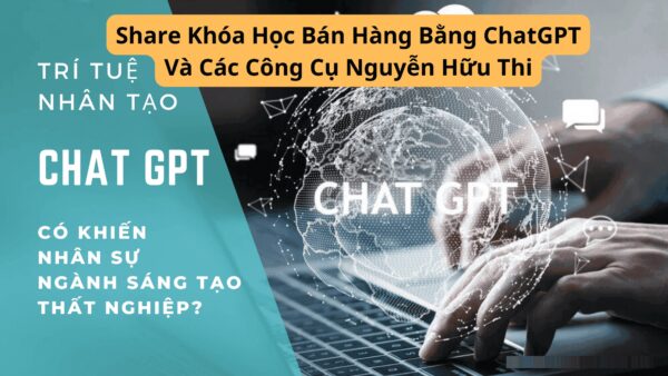 Khóa học Bán hàng bằng ChatGPT và các công cụ – Nguyễn Hữu Thi