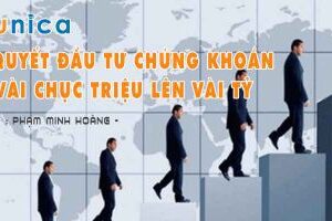 Bí quyết đầu tư chứng khoán từ vài chục triệu lên vài tỷ – Khóa học Phạm Minh Hoàng