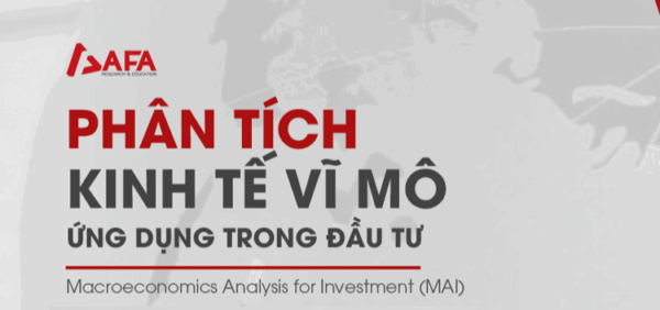 Khóa học Phân tích kinh tế vĩ mô ứng dụng trong đầu tư MAI