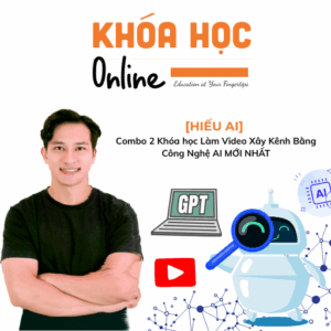 Nội dung chi tiết combo khóa học làm video bằng AI của Hiếu AI gồm AVM và AVP