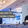 Khóa học chứng khoán phân tích cơ bản & Zoom K107 Online – Học cùng Quang Dũng FPTS