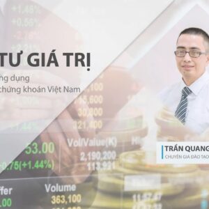 Khóa học đầu tư giá trị – Lý thuyết và ứng dụng tại thị trường chứng khoán Việt Nam