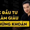 Khóa học đầu tư chứng khoán từ cơ bản đến nâng cao cùng Thái Phạm