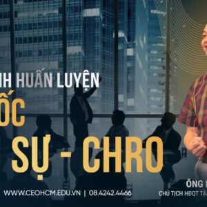 Khóa học Giám Đốc Nhân Sự – CHRO Ngô Minh Tuấn | Quản trị nhân sự toàn diện
