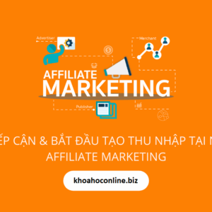Khóa học Affiliate Marketing – Giảng viên Cris
