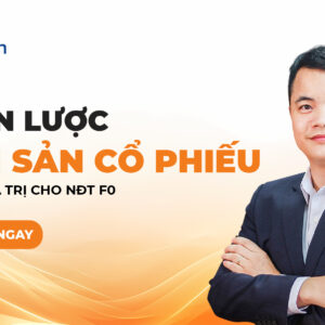 Khóa học Tích Sản Cổ Phiếu – Đầu tư giá trị an toàn, bền vững, hướng tới tự do tài chính
