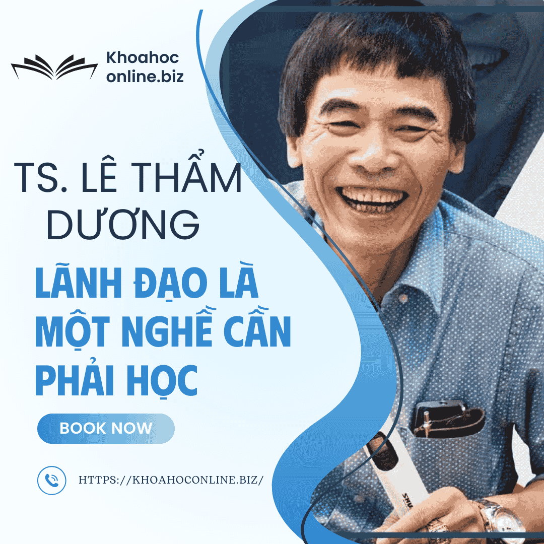 Nghệ thuật lãnh đạo – Xây dựng quyền lực chính danh cùng TS. Lê Thẩm Dương 🇻🇳