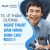 Nghệ Thuật Bán Hàng Đỉnh Cao – Khóa Học Của TS. Lê Thẩm Dương Giúp Bạn Làm Chủ Tâm Lý Khách Hàng - Image 2